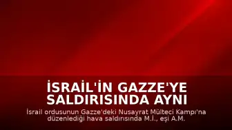 İsrail'in Gazze'ye Saldırısında Aynı Aileden 3 Kişi Hayatını Kaybetti