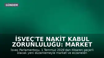 İsveç'te Nakit Kabul Zorunluluğu: Market ve Eczaneler İçin Yeni Düzenleme