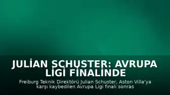 Julian Schuster: Avrupa Ligi Finalinde Öğrenmemiz Gerekenler Var