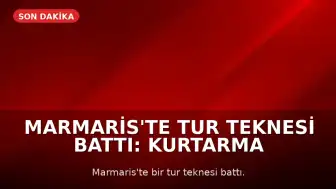 Marmaris'te Tur Teknesi Battı: Kurtarma Çalışmaları Devam Ediyor
