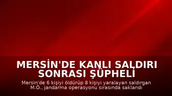 Mersin'de Kanlı Saldırı Sonrası Şüpheli İntihar Etti