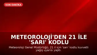 Meteoroloji'den 21 ile 'sarı' kodlu yağış uyarısı