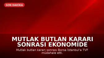 Mutlak Butlan Kararı Sonrası Ekonomide Hareketlilik: Borsaya Varlık Fonu Müdahalesi ve Faiz Artışı Beklentisi