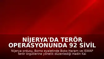 Nijerya'da terör operasyonunda 92 sivil kurtarıldı