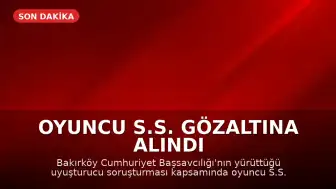 Oyuncu S.S. Gözaltına Alındı