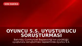 Oyuncu S.S. Uyuşturucu Soruşturması Kapsamında Gözaltına Alındı