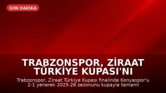 Trabzonspor, Ziraat Türkiye Kupası'nı Kazandı