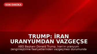 Trump: İran uranyumdan vazgeçse de yaptırımlar kalkmayacak