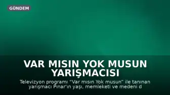 Var mısın Yok musun Yarışmacısı Pınar'ın Kimliği Merak Ediliyor