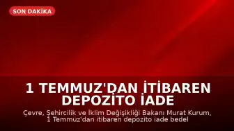 1 Temmuz'dan itibaren depozito iade bedeli 1 TL olacak