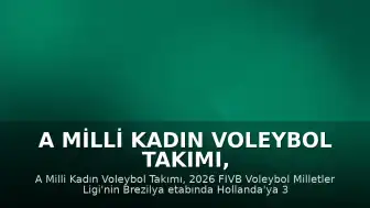 A Milli Kadın Voleybol Takımı, Hollanda'ya 3-0 Mağlup Oldu