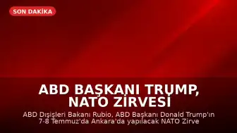 ABD Başkanı Trump, NATO Zirvesi İçin Ankara'ya Geliyor