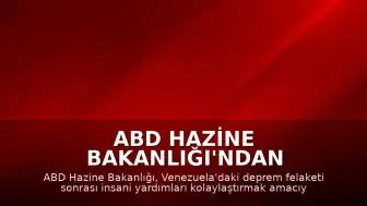ABD Hazine Bakanlığı'ndan Venezuela'ya Yönelik İnsani Yardım Kararı: Yaptırımlar Geçici Olarak Esnetildi