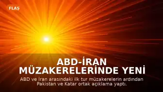 ABD-İran Müzakerelerinde Yeni Dönem: Pakistan ve Katar'dan Ortak Açıklama