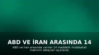 ABD ve İran Arasında 14 Maddelik Mutabakat Metni Detayları Paylaşıldı