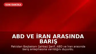 ABD ve İran Arasında Barış Anlaşması Sağlandı, Türkiye ve Suudi Arabistan'a Teşekkür Edildi