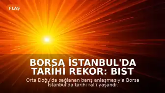 Borsa İstanbul'da Tarihi Rekor: BIST 100 Endeksi 217 Milyar Liralık İşlem Hacmine Ulaştı