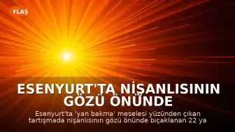 Esenyurt'ta Nişanlısının Gözü Önünde Bıçaklanan Genç Hayatını Kaybetti