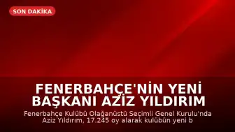 Fenerbahçe'nin Yeni Başkanı Aziz Yıldırım Oldu