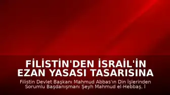 Filistin'den İsrail'in Ezan Yasası Tasarısına Tepki: 'Dini Savaş İlanı'