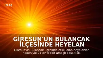 Giresun'un Bulancak İlçesinde Heyelan Nedeniyle 21 Ev Boşaltıldı