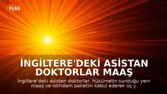 İngiltere'deki Asistan Doktorlar Maaş Anlaşmasını Kabul Ederek Grevleri Sonlandırdı