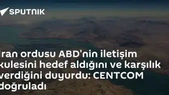 İran'dan ABD'ye Karşılık: İletişim Kulesi Hedef Alındı, CENTCOM Doğruladı