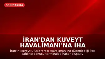 İran'dan Kuveyt Havalimanı'na İHA Saldırısı: Terminalde Hasar, Çok Sayıda Yaralı