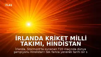 İrlanda Kriket Milli Takımı, Hindistan Karşısında Tarihi Zafer Kazandı