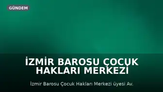 İzmir Barosu Çocuk Hakları Merkezi Üyesi Av. Gamze Karaoğlu Al: "Çocukların yeri fabrikalar değil, okullardır"