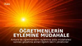 Öğretmenlerin Eylemine Müdahale Sonrası Gözaltına Alınanlar Serbest Bırakıldı