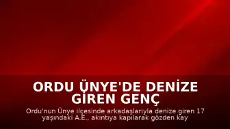 Ordu Ünye'de Denize Giren Genç Akıntıya Kapılarak Kayboldu