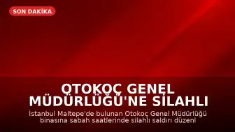Otokoç Genel Müdürlüğü'ne Silahlı Saldırı Düzenlendi