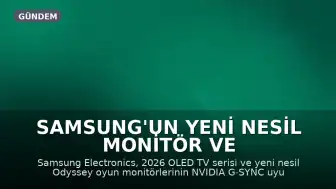 Samsung'un Yeni Nesil Monitör ve OLED TV'leri NVIDIA G-SYNC Uyumlu