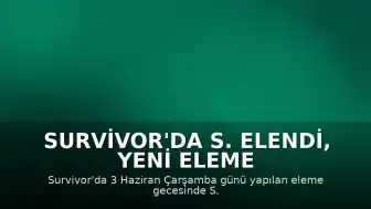 Survivor'da S. Elendi, Yeni Eleme Adayları Belli Oldu