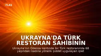 Ukrayna'da Türk Restoran Sahibinin Yaşlı Kadına Şiddet Uyguladığı Görüntüler Tepki Çekti