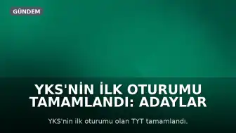 YKS'nin İlk Oturumu Tamamlandı: Adaylar Zaman Yönetiminde Zorlandı