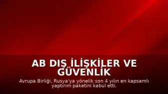 AB Dış İlişkiler ve Güvenlik Politikaları Yüksek Temsilcisi Kaja Kallas: "Son 4 yılın en kapsamlı paketi"
