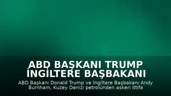 ABD Başkanı Trump İngiltere Başbakanı Burnham ile Telefon Görüşmesi Gerçekleştirdi