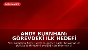Andy Burnham: Görevdeki İlk Hedefi Evsizliği Sonlandırmak