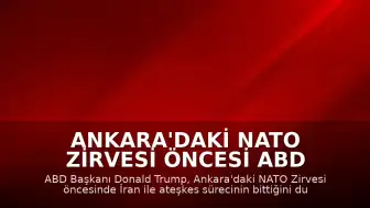 Ankara'daki NATO Zirvesi Öncesi ABD Başkanı Trump'tan Sert Açıklamalar: "İran ile ateşkes bitti, artık anlaşmak istemiyorum"