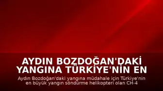 Aydın Bozdoğan'daki Yangına Türkiye'nin En Büyük Yangın Söndürme Helikopteri Müdahale Ediyor
