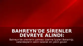 Bahreyn'de Sirenler Devreye Alındı: Vatandaşlara Güvenli Alan Çağrısı