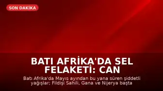Batı Afrika'da Sel Felaketi: Can Kayıpları Artıyor