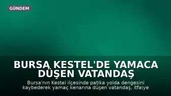 Bursa Kestel'de Yamaca Düşen Vatandaş İtfaiye Tarafından Kurtarıldı