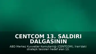 CENTCOM 13. Saldırı Dalgasının Tamamlandığını Duyurdu