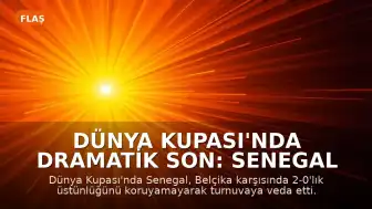Dünya Kupası'nda Dramatik Son: Senegal İki Farklı Üstünlüğü Koruyamadı