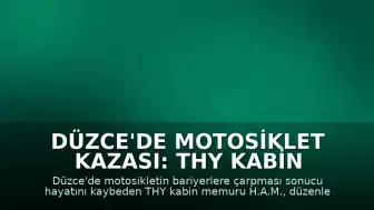 Düzce'de Motosiklet Kazası: THY Kabin Memuru H.A.M. Son Yolculuğuna Uğurlandı