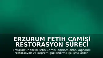 Erzurum Fetih Camisi Restorasyon Süreci Tamamlanarak İbadete Açıldı