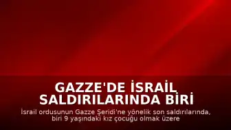 Gazze'de İsrail Saldırılarında Biri Çocuk 8 Filistinli Yaşamını Yitirdi